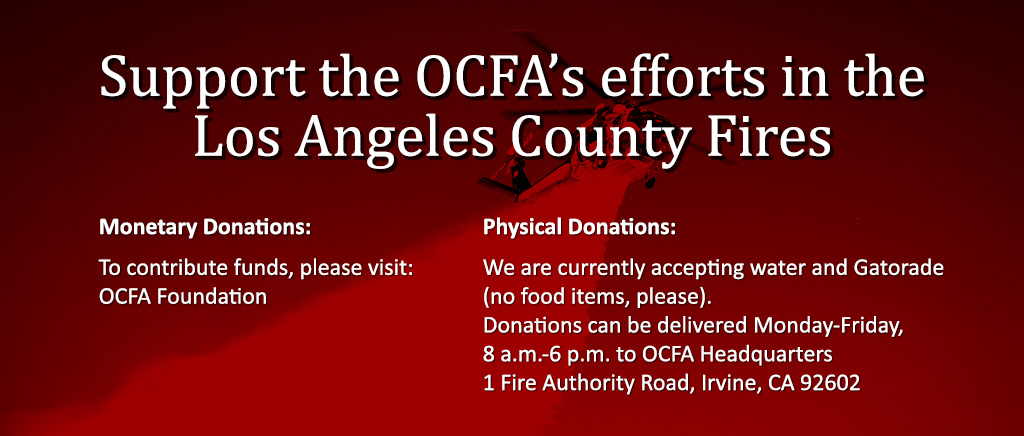 Support OCFA's efforts in the Los Angeles County Fires